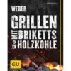 Webers Grillen Mit Briketts & Holzkohle Buch -Gartenpflege Geschäft 116172 3994 1