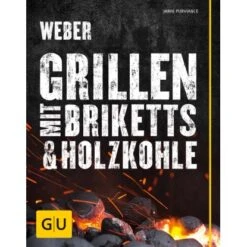 Webers Grillen Mit Briketts & Holzkohle Buch