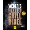 Weber Pellet Grillbibel 360 Seiten -Gartenpflege Geschäft 700021 3994 01